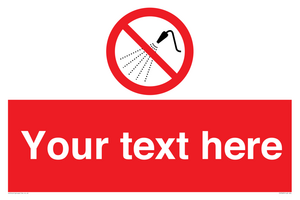 Custom prohibition Do not spray with water